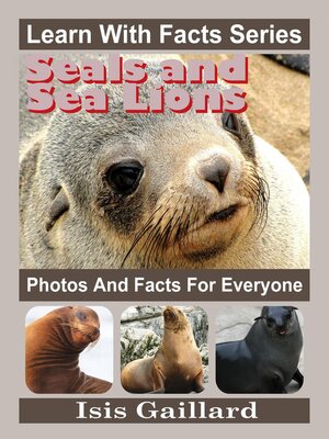 cover image of Seals and Sea Lions Photos and Facts for Everyone